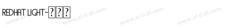 redhat light字体转换 redhat light字体转换